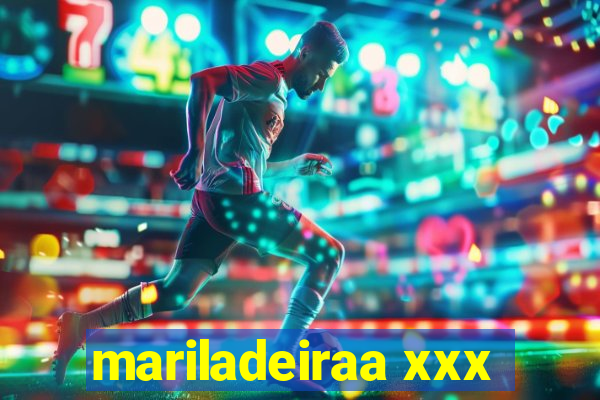 mariladeiraa xxx